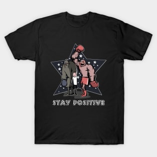 Stay Positive any time T-Shirt